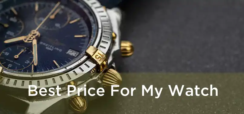  Best Price For My Watch 