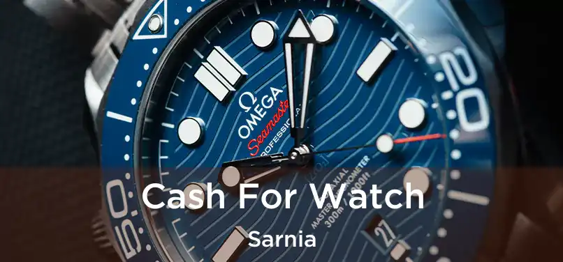  Cash For Watch Sarnia