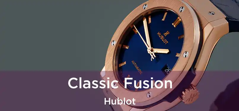  Classic Fusion Hublot