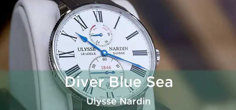  Diver Blue Sea Ulysse Nardin