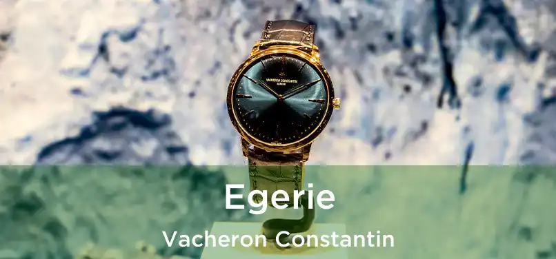  Egerie Vacheron Constantin