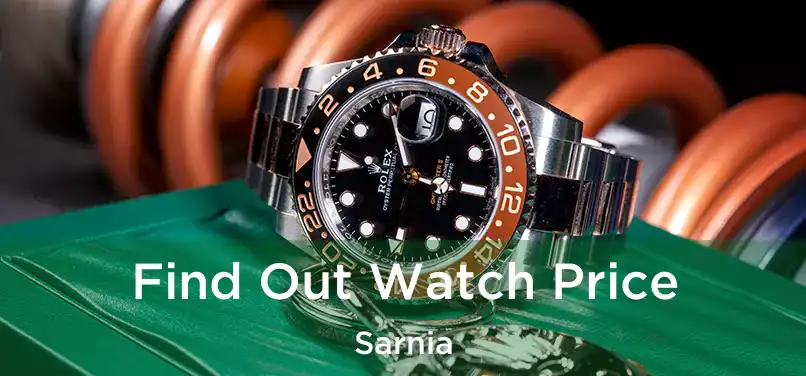  Find Out Watch Price Sarnia