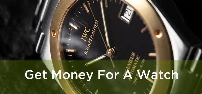  Get Money For A Watch 