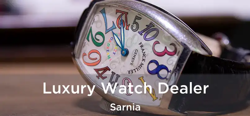  Luxury Watch Dealer Sarnia