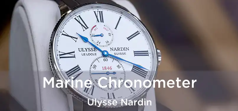  Marine Chronometer Ulysse Nardin