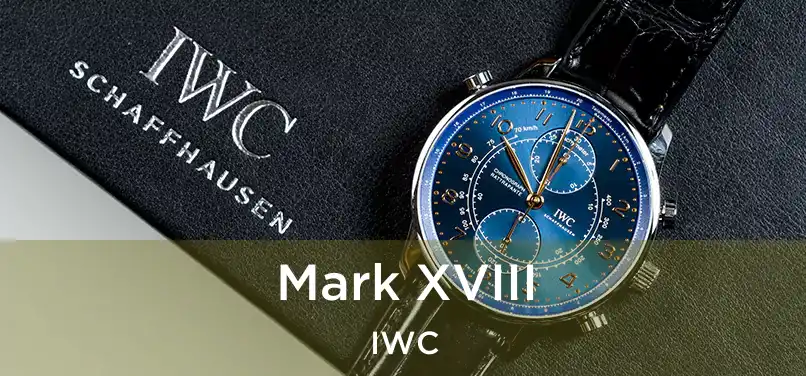  Mark XVIII IWC