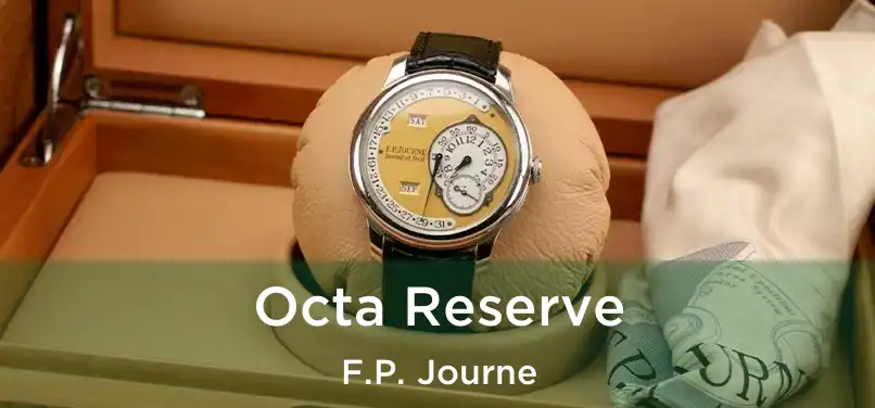  Octa Reserve F.P. Journe