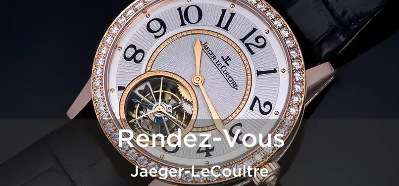  Rendez-Vous Jaeger-LeCoultre