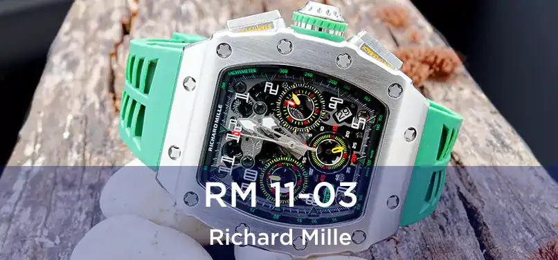  RM 11-03 Richard Mille