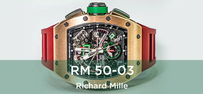  RM 50-03 Richard Mille