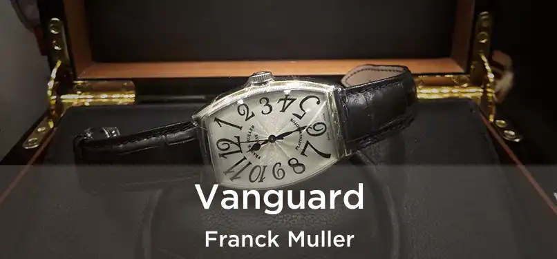  Vanguard Franck Muller