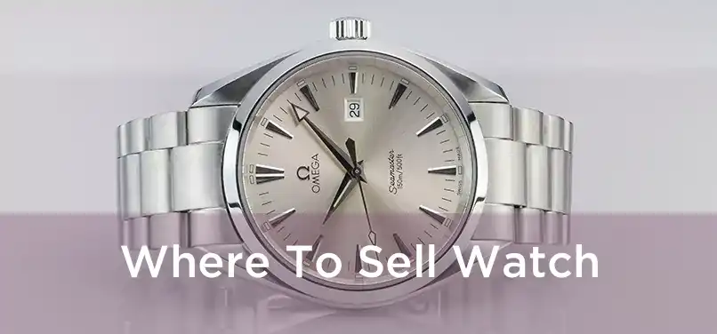  Where To Sell Watch 